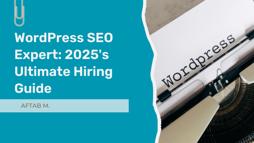 WordPress SEO Expert: 2025's Ultimate Hiring Guide