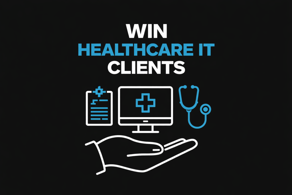 What It Actually Takes to Win Healthcare IT Clients in 2026